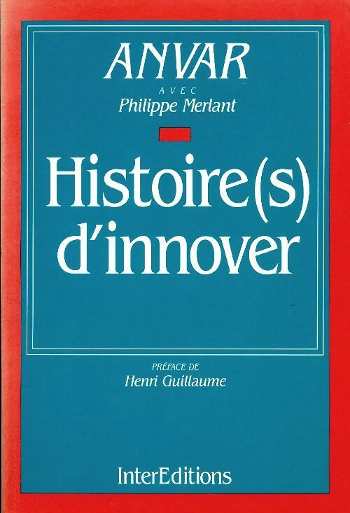 Livrenpoche : Histoire d'innover ou comment l'innovation vient aux entreprises - Anvar - Livre