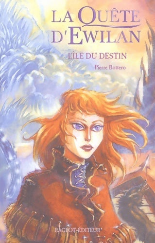 Livrenpoche : La quête d'Ewilan Tome III : L'île du destin - Pierre Bottero - Livre