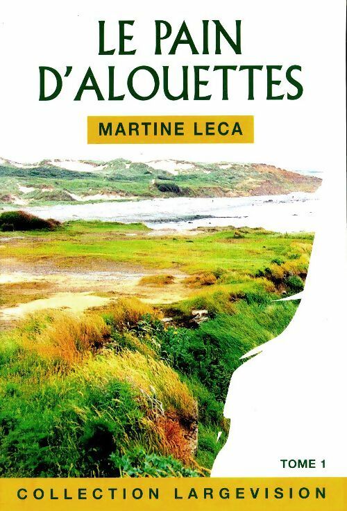 Livrenpoche : Le pain d'alouettes Tome I - Martine Leca - Livre