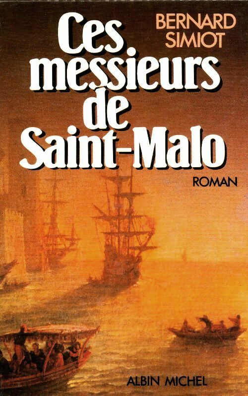 Livrenpoche : Ces messieurs de Saint Malo Tome I et II - Bernard Simiot - Livre