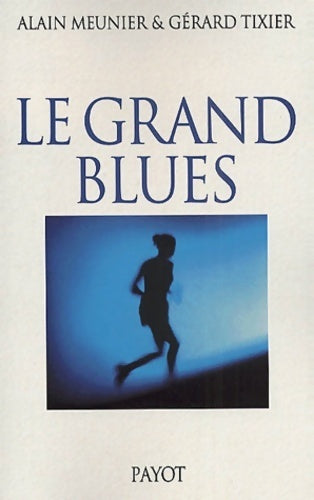 Livrenpoche : Le grand blues - Alain Meunier - Livre