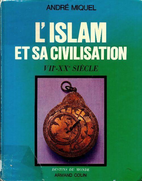 Livrenpoche : L'islam et sa civilisation - André Miquel - Livre