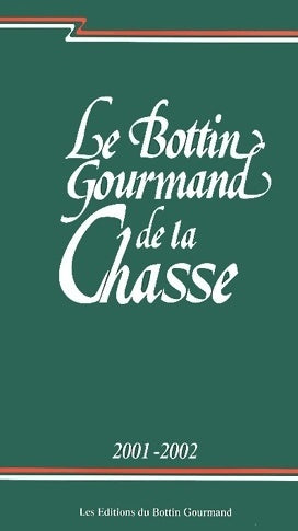Livrenpoche : Le bottin gourmand de la chasse 2001-2002 - Collectif - Livre