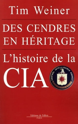 Livrenpoche : Des cendres en héritage. L'histoire de la CIA - Tim Weiner - Livre