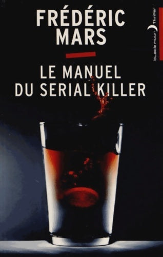 Livrenpoche : Le manuel du serial killer - Frédéric Mars - Livre
