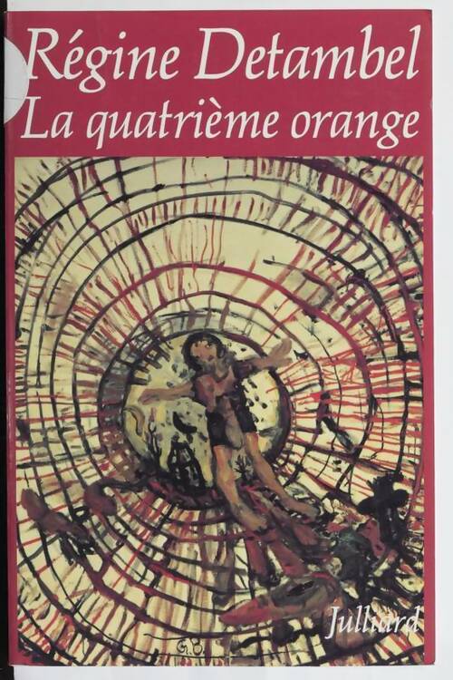 La quatrième orange - Régine Detambel -  Julliard GF - Livre