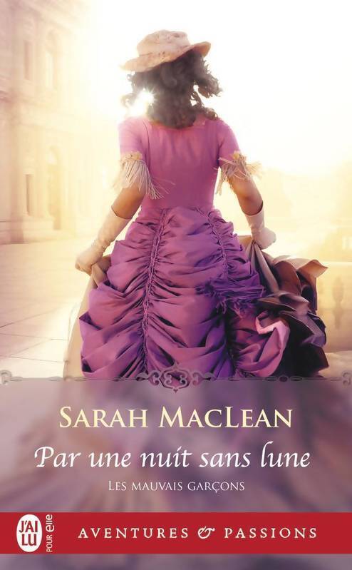Les mauvais garçons Tome I : Par une nuit sans lune - Sarah MacLean - Livre