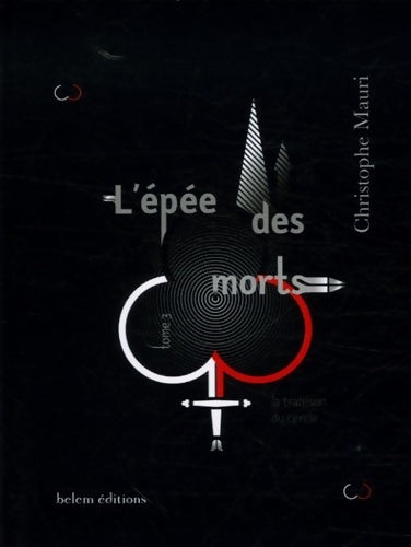 Livrenpoche : L'épée des morts Tome III : La trahison du cercle - Christophe Mauri - Livre