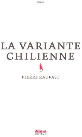 Livrenpoche : La variante chilienne - Pierre Raufast - Livre