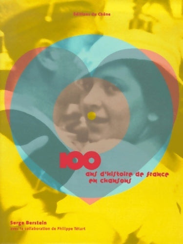 Livrenpoche : Cent ans d'histoire en chanson - Serge Bernstein - Livre
