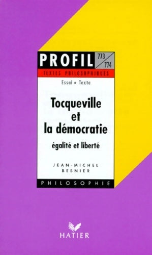 Tocqueville et la démocratie. egalite et liberté - Jean-Michel Besnier - Livre