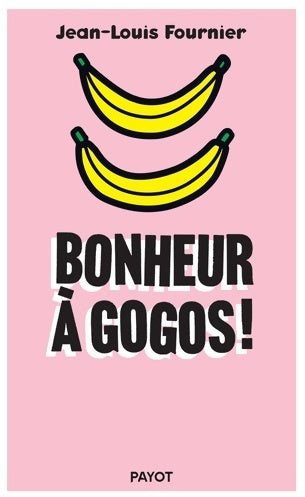 Livrenpoche : Bonheur à gogos ! - Jean-Louis Fournier - Livre
