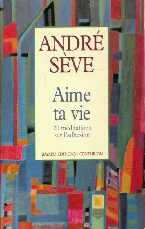 Livrenpoche : Aime ta vie - André Sève - Livre