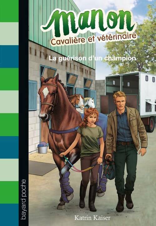 Livrenpoche : Manon cavalière et vétérinaire Tome II : La guérison d'un champion - Katrin Kaiser - Livre