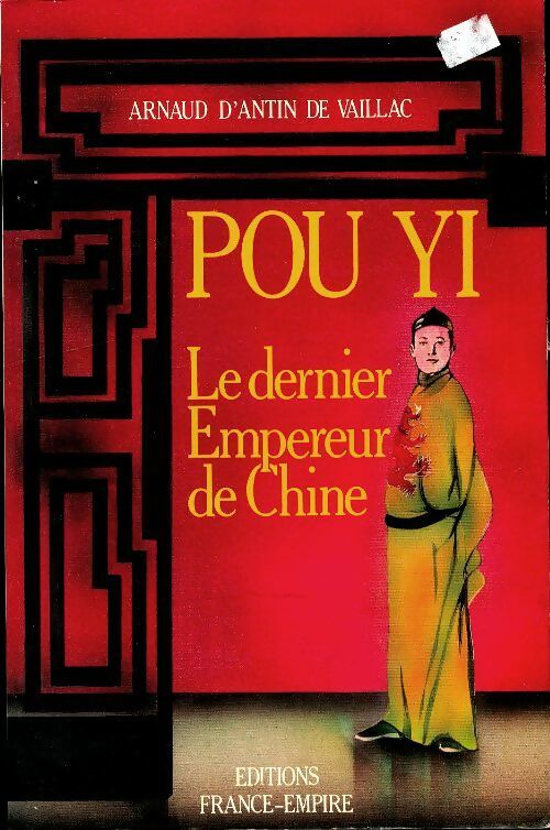 Livrenpoche : Pou Yi le dernier empereur - Arnaud D'Antin De Vaillac - Livre