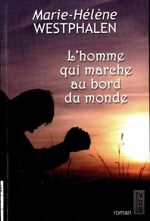 Livrenpoche : L'homme qui marche au bord du monde - Marie-Hélène Westphalen - Livre