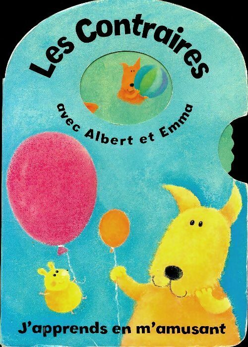 Livrenpoche : Les contraires avec Albert et Emma - Collectif - Livre