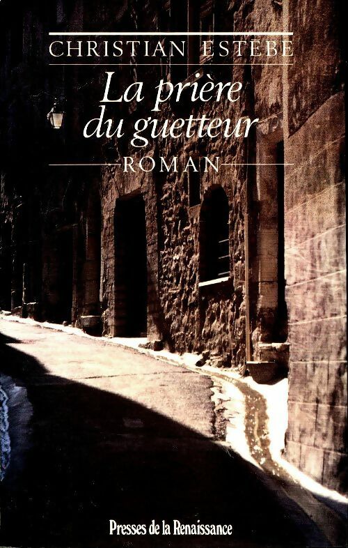 Livrenpoche : La prière du guetteur - Christian Estèbe - Livre