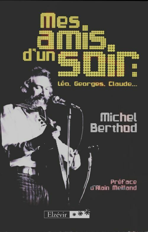 Livrenpoche : Mes amis d'un soir : Léo, Georges, Claude - Michel Berthod - Livre