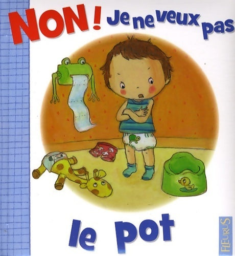 Livrenpoche : Non ! je ne veux pas le pot - Nathalie Bélineau - Livre