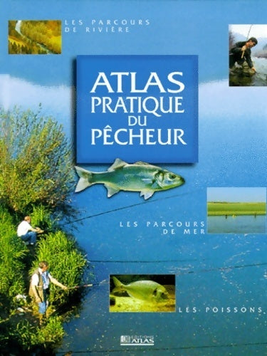 Livrenpoche : Atlas pratique du pêcheur - Collectif - Livre