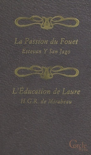 Livrenpoche : La flagellation telle qu'elle est : La Passion du fouet / L'éducation de Laure - Honoré-Gabriel De Mirabeau - Livre