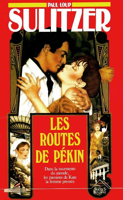 Livrenpoche : Les routes de Pékin - Paul-Loup Sulitzer - Livre