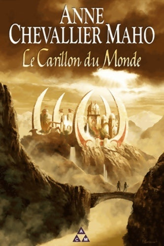 Livrenpoche : Le carillon du monde - Anne Chevallier Maho - Livre