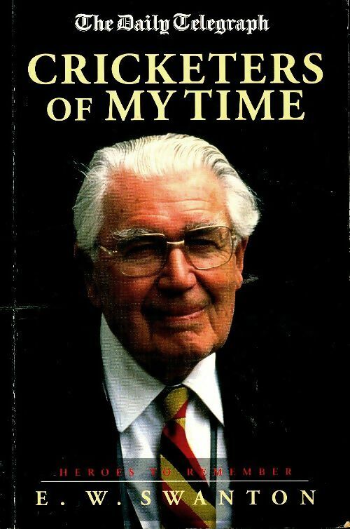 Livrenpoche : Cricketers of my time : Heroes to remember - E. W. Swanton - Livre