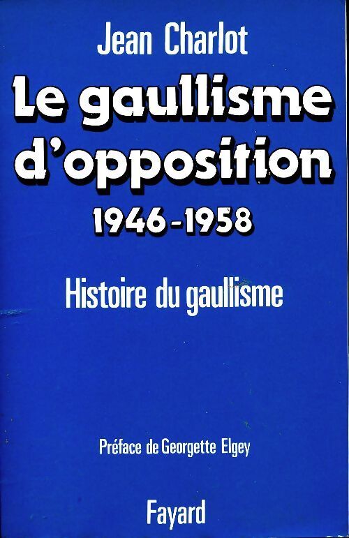 Livrenpoche : Le gaullisme d'opposition  - Jean Charlot - Livre