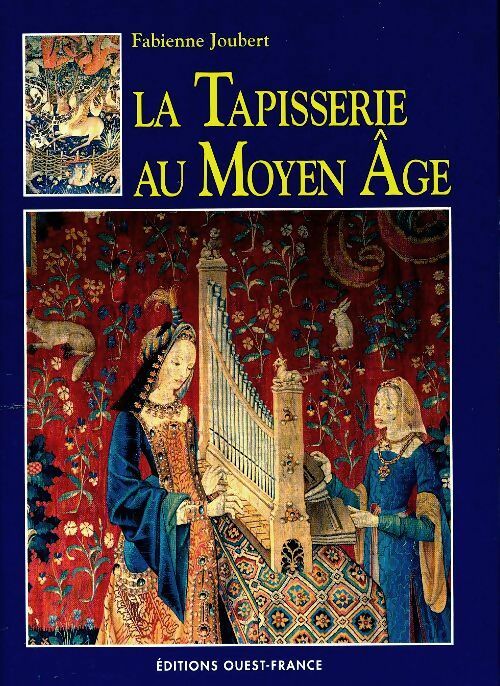 Livrenpoche : La tapisserie au Moyen-Age - Fabienne Joubert - Livre