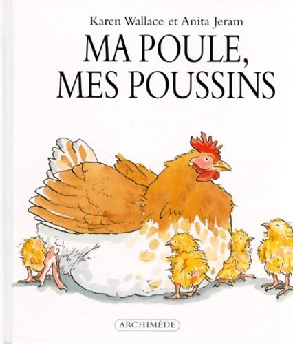 Livrenpoche : Ma poule, mes poussins - Karen Wallace - Livre