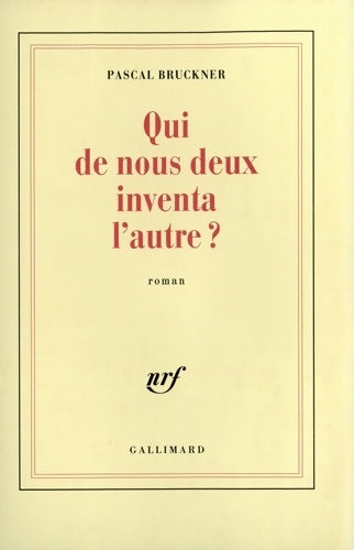 Livrenpoche : Qui de nous deux inventa l'autre ? - Pascal Bruckner - Livre