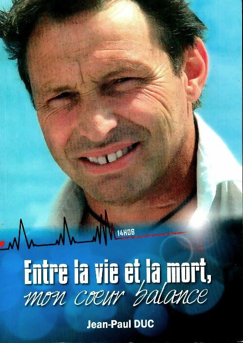 Livrenpoche : Entre la vie et la mort mon coeur balance - Jean-Paul Duc - Livre