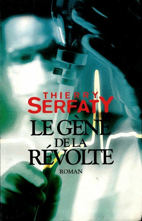 Livrenpoche : Le gène de la révolte - Thierry Serfaty - Livre