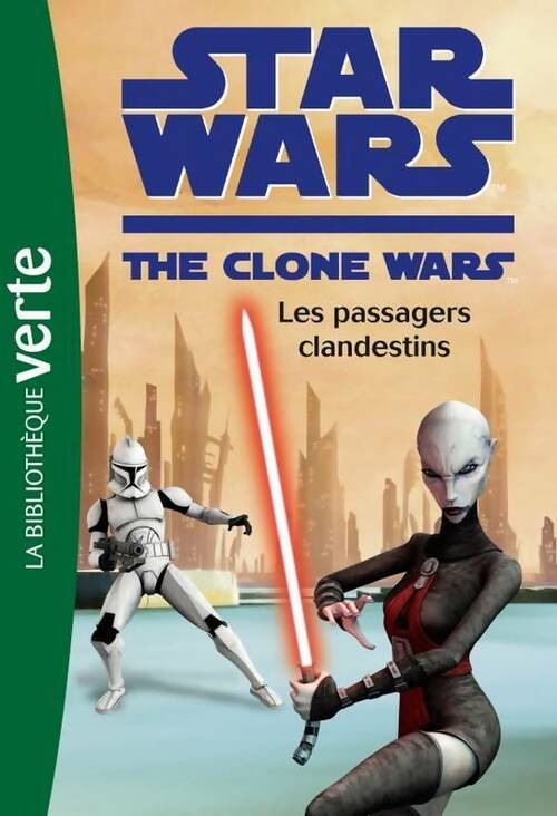 Livrenpoche : Star wars the clone wars Tome XIII : Les passagers clandestins - Florence Mortimer - Livre