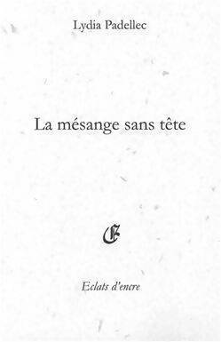 Livrenpoche : La mésange sans tête - Lydia Padellec - Livre