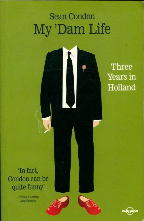 Livrenpoche : My dam life. Three years in holland - Sean Condon - Livre