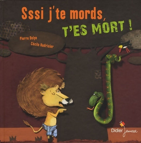 Livrenpoche : Sssi j'te mords t'es mort ! - Pierre Delye - Livre