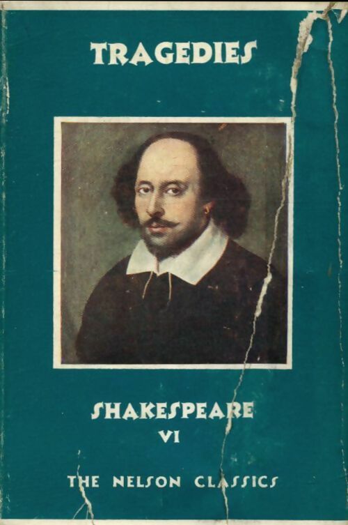 The dramatic work of shakespeare vol VI : Tragedies - William Shakespeare -  The Nelson Classics - Livre