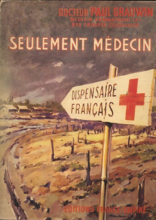 Seulement médecin - Paul Grauwin - Livre