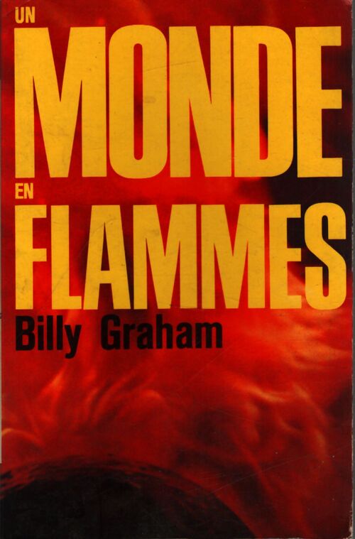 Un monde en flammes - Billy Graham - Livre