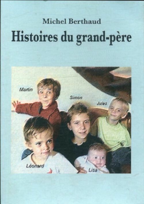Livrenpoche : Histoires du grand-père - Michel Berthaud - Livre