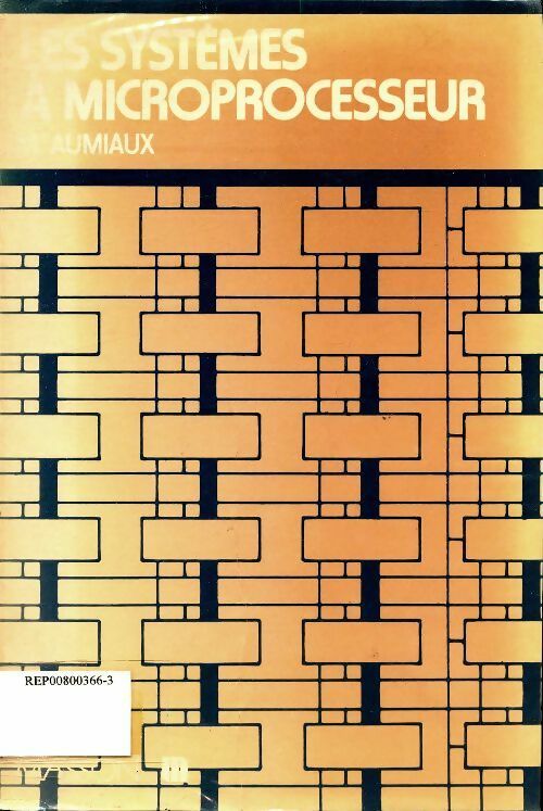 Livrenpoche : Les systèmes à microprocesseur - Michel Aumiaux - Livre