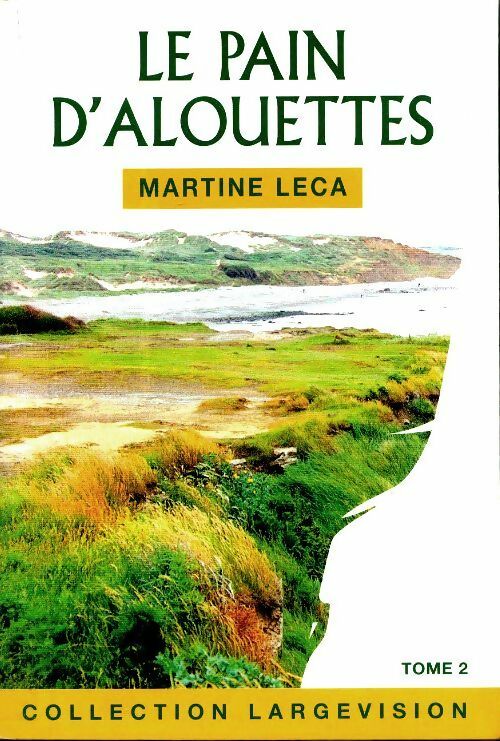 Livrenpoche : Le pain d'alouettes Tome II - Martine Leca - Livre