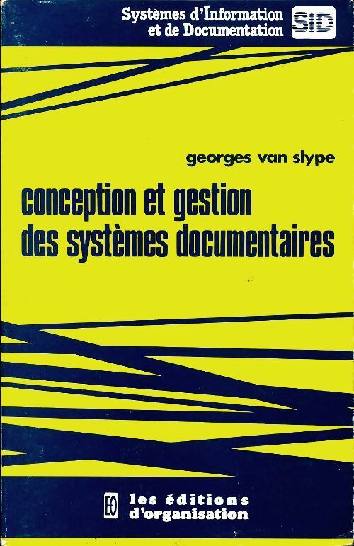 Livrenpoche : Conception et gestion des systèmes documentaires - Georges Van Slype - Livre