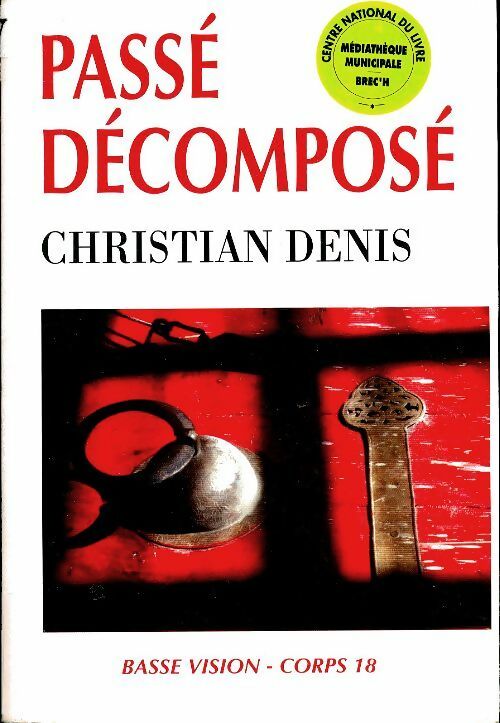 Livrenpoche : Passé décomposé - Christian Denis - Livre