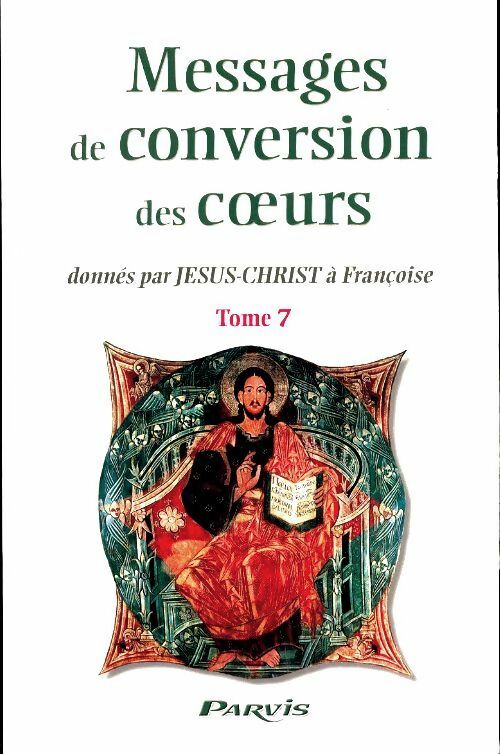 Livrenpoche : Messages de conversion des coeurs donnés par Jésus-Christ à Françoise Tome VII - Françoise - Livre