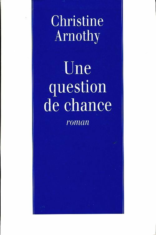 Livrenpoche : Une question de chance - Christine Arnothy - Livre