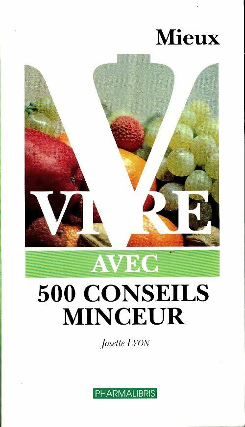 Livrenpoche : Mieux vivre avec 500 conseils minceurs - Josette Lyon - Livre